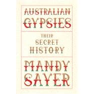 Australian Gypsies Their Secret History,9781742234670