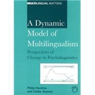 A Dynamic Model of Multilingualism Perspectives of Change in Psycholinguistics,9781853594670