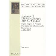 La Parente Hagiographique, Xiiic-xvc Siecle