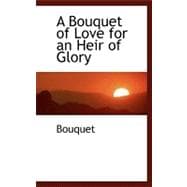 A Bouquet of Love for an Heir of Glory