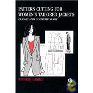 Pattern Cutting for Women's Tailored Jackets Classic and Contemporary