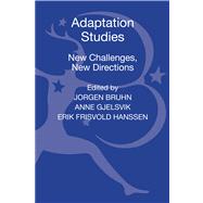 Adaptation Studies New Challenges, New Directions
