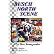 Busch North Scene - a Ten Year Retrospective