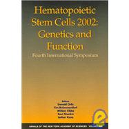 Hematopoietic Stem Cells 2002: Genetics And Function: Fourth Internatioal Symposium