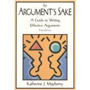 For Argument's Sake: A Guide to Writing Effective Arguments