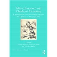 Affect, Emotion, and ChildrenÆs Literature: Representation and Socialisation in Texts for Children and Young Adults