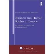Business and Human Rights in Europe: International Law Challenges