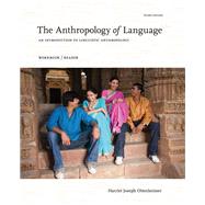 The Anthropology of Language: An Introduction to Linguistic Anthropology Workbook/Reader