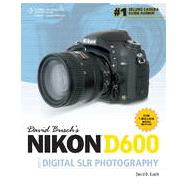 David Busch's Nikon D600 Guide to Digital SLR Photography, 1st Edition