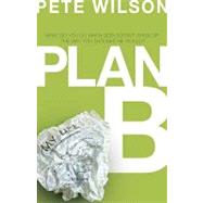 Plan B : What Do You Do When God Doesn't Show up the Way You Thought He Would?