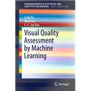 Visual Quality Assessment by Machine Learning