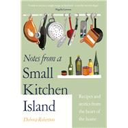 Notes from a Small Kitchen Island ‘I want to eat every single recipe in this book’ Nigella Lawson