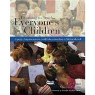 Learning to Teach Everyone's Children : Equity, Empowerment, and Education That Is Multicultural