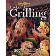 Taste of Home Backyard Grilling : 323 Family-Pleasing Recipes Plus Complete Grilling Guides