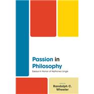 Passion in Philosophy Essays in Honor of Alphonso Lingis