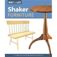 Shaker Furniture : 12 Timeless Woodworking Projects