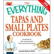 Everything Tapas and Small Plates Cookbook
