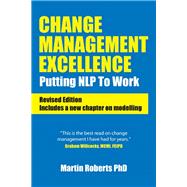 Change Mangement Excellence: Putting NLP to work