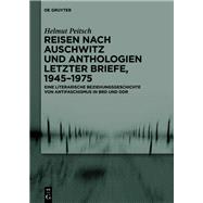 Reisen nach Auschwitz und Anthologien Letzter Briefe, 1945–1975