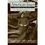American Issues Vol. I : A Primary Source Reader in United States History to 1877