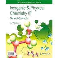 Inorganic & Physical Chemistry I: General Concepts