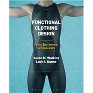 Functional Clothing Design From Sportswear to Spacesuits
