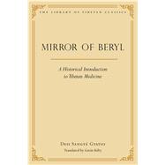 A Mirror of Beryl A Historical Introduction to Tibetan Medicine