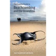 The Essential Guide to Beachcombing and the Strandline