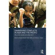 Diminishing Conflicts in Asia and the Pacific: Why Some Subside and Others DonÆt