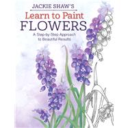 Jackie Shaw's Learn to Paint Flowers