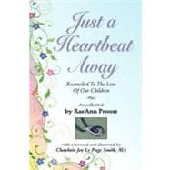 Just a heartbeat Away : Reconciled to the Loss of Our Children