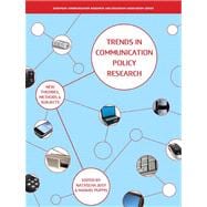Trends in Communication Policy Research: New Theories, Methods and Subjects