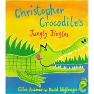 Christopher Crocodile's Jungly Jingles