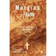 Margins of Faith; Dalit and Tribal Christianity in India