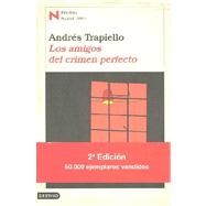 Los Amigos Del Crimen Perfecto : Premio Nadal 2003 / The Perfect Crime: Premio Nadal 2003