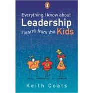 Everything I Know About Leadership I Learnt from the Kids