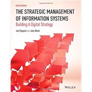 The Strategic Management of Information Systems Building a Digital Strategy,9780470034675