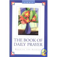 The Book of Daily Prayer: Morning and Evening, 2003