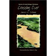 Crossing Over : Stories of Asian Refugee Christians