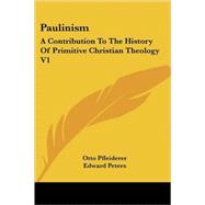 Paulinism: A Contribution to the History of Primitive Christian Theology