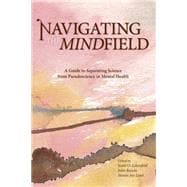 Navigating the Mindfield A Guide to Separating Science from Pseudoscience in Mental Health