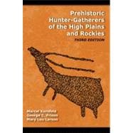 Prehistoric Hunter-Gatherers of the High Plains and Rockies: Third Edition