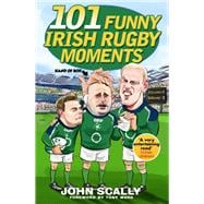 101 Funny Irish Rugby Moments