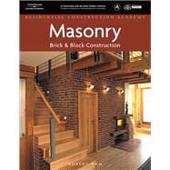 Residential Construction Academy: Masonry, Brick and Block Construction