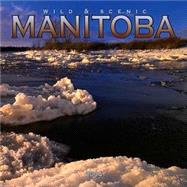 Wild & Scenic Manitoba 2004 Calendar