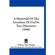 A Memorial of the Goodness of God in Two Discourses