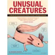 Unusual Creatures A Mostly Accurate Account of Some of Earth's Strangest Animals