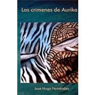 Los crimenes de Aurika / Aurika Crimes