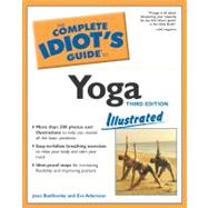 The Complete Idiot's Guide to Yoga Illustrated, 3E