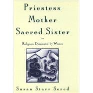 Priestess, Mother, Sacred Sister Religions Dominated by Women